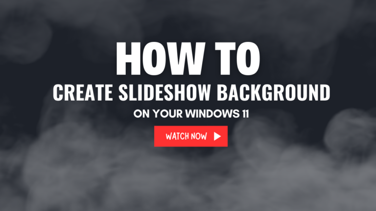 How to Create a Slideshow Background in Windows 11